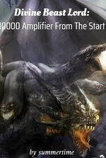 Divine Beast Lord: 10000 Amplifier From The Start