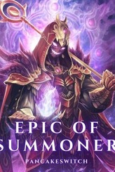 Epic of Summoner: Supreme Summoner System in the Apocalypse