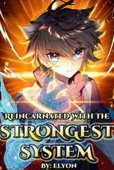 Reincarnated With The Strongest System