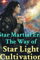 Star Martial Era: The Way of Star Light Cultivation