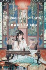 The Dragon Prince's Wife is a Translator