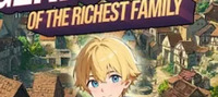 Reborn as the Genius Son of the Richest Family