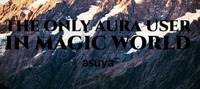 The Only Aura User In Magic World