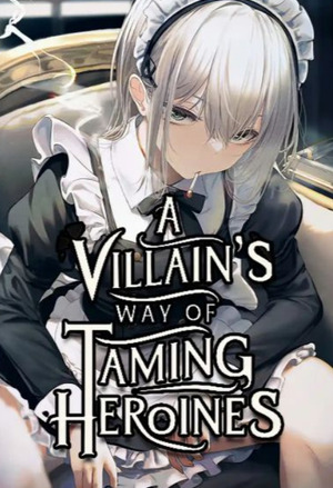 A Villain's Way of Taming Heroines