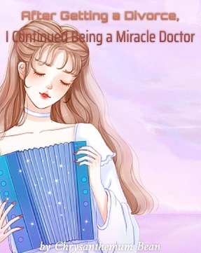 After Getting a Divorce, I Continued Being a Miracle Doctor