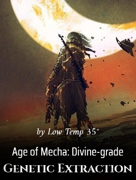 Age of Mecha: Divine-grade Genetic Extraction