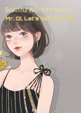 Beautiful Wife from Heaven: Mr. Qi, Let’s Get Married