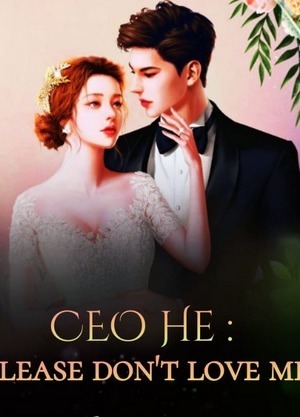 CEO He : Please Don't Love Me