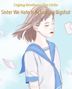 Crying Brothers: The Little Sister We Hate Is Actually a Bigshot