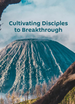 Cultivating Disciples to Breakthrough