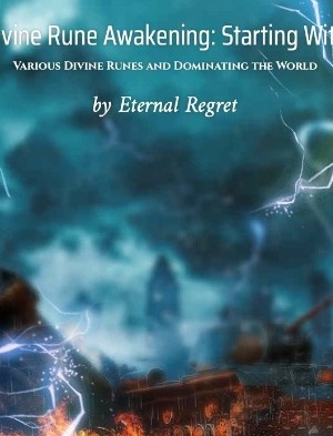 Divine Rune Awakening: Starting With Various Divine Runes and Dominating the World