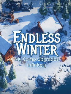 Endless Winter: My Camp Upgrades Infinitely