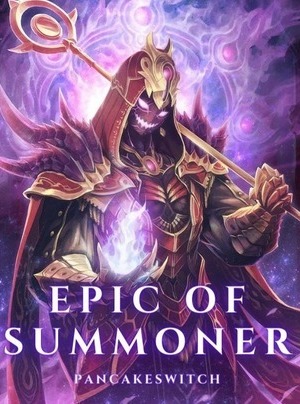 Epic of Summoner: Supreme Summoner System in the Apocalypse