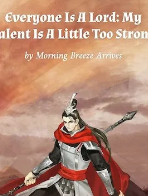 Everyone Is A Lord: My Talent Is A Little Too Strong