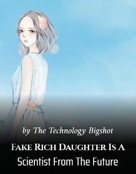 Fake Rich Daughter Is A Scientist From The Future