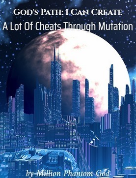 God’s Path: I Can Create A Lot Of Cheats Through Mutation