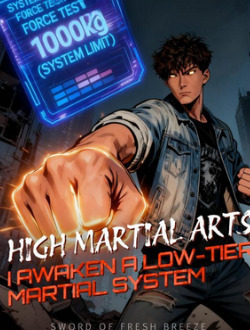 High Martial Arts: I Awaken a Low-Tier Martial System