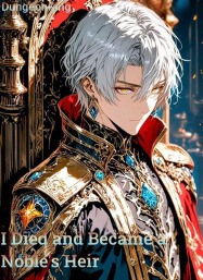 I Died and Became a Noble's Heir