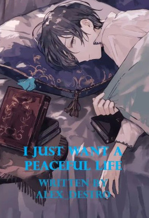I Just want a Peaceful life