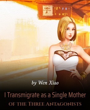 I Transmigrate as a Single Mother of the Three Antagonists