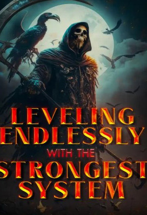 Leveling Endlessly with the Strongest System!