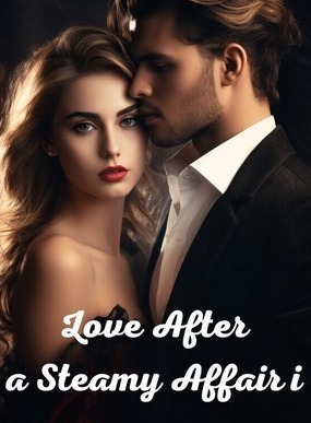 Love After a Steamy Affair