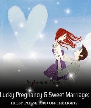 Lucky Pregnancy & Sweet Marriage: Hubby, Please Turn Off the Lights!