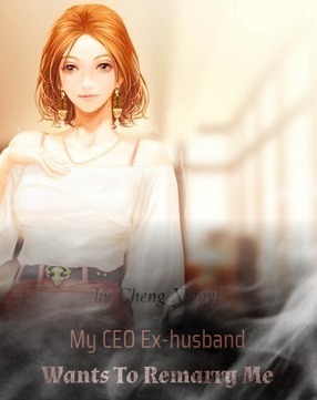 My CEO Ex-husband Wants To Remarry Me