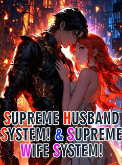 Supreme Husband System! & Supreme Wife System!