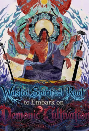 Wasted Spiritual Root to Embark on Demonic Cultivation