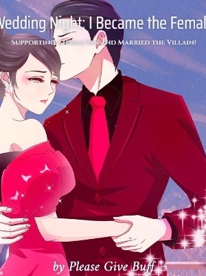 Wedding Night: I Became the Female Supporting Character and Married the Villain!