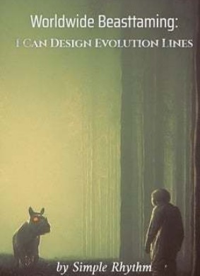 Worldwide Beasttaming: I Can Design Evolution Lines