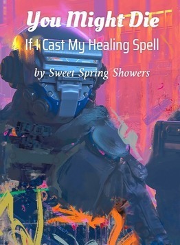 You Might Die If I Cast My Healing Spell